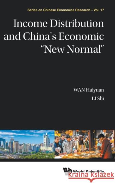 Income Distribution and China's Economic New Normal Wan, Haiyuan 9789811200649 World Scientific Publishing Company