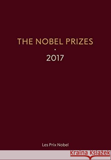 The Nobel Prizes 2017 Jonna Petterson Karl Grandin Eva Windrup 9789811200847 World Scientific Publishing Company