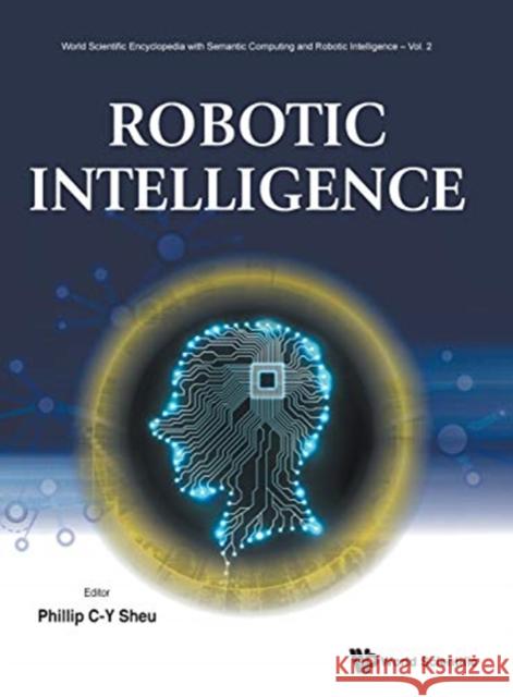 Robotic Intelligence Phillip Chen Sheu 9789811203473