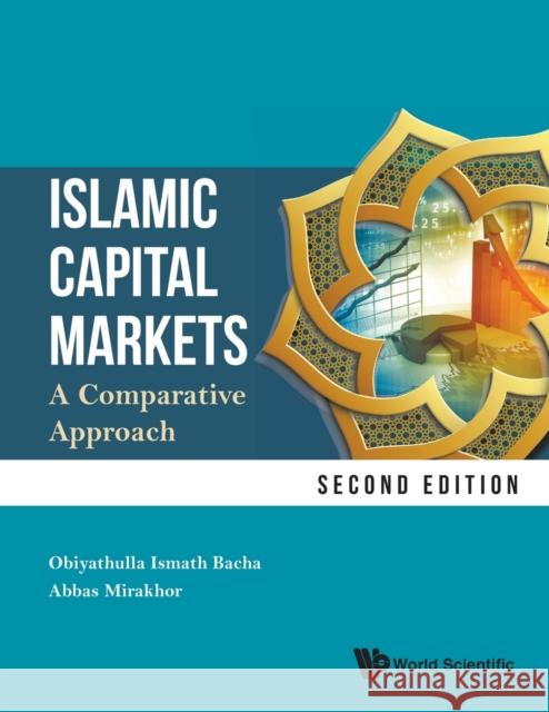 Islamic Capital Markets: A Comparative Approach (Second Edition) Bacha, Obiyathulla Ismath 9789811204012