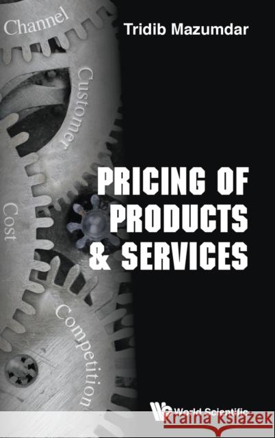 Pricing of Products & Services Tridib Mazumbar 9789811204173 World Scientific Publishing Company