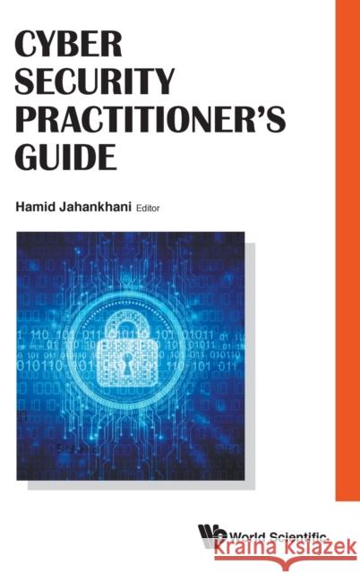 Cyber Security Practitioner's Guide Hamid Jahankhani 9789811204456