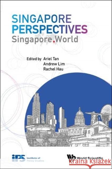 Singapore Perspectives: Singapore. World Tan, Ariel 9789811204784 World Scientific Publishing Co Pte Ltd