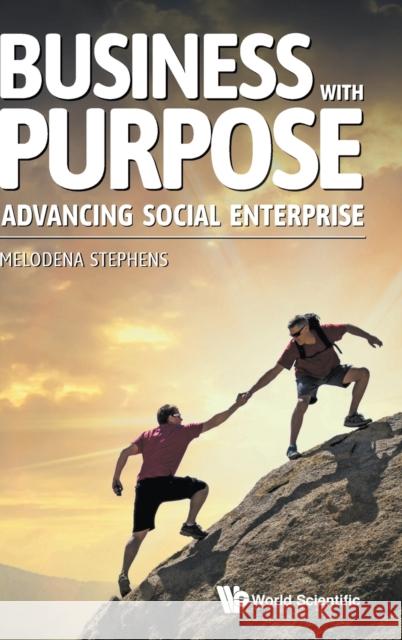 Business with Purpose: Advancing Social Enterprise Stephens Balakrishnan, Melodena 9789811205170