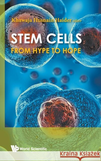 Stem Cells: From Hype to Hope Khawaja Husnain Haider 9789811205521