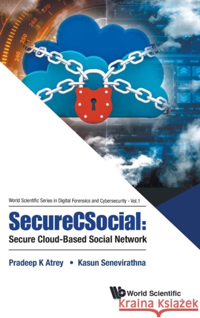 Securecsocial: Secure Cloud-Based Social Network Atrey, Pradeep 9789811205910