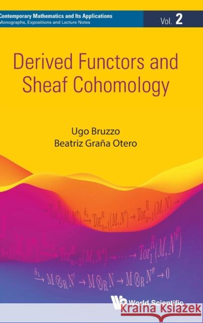 Derived Functors and Sheaf Cohomology Ugo Bruzzo Beatriz Grana Otero 9789811207280