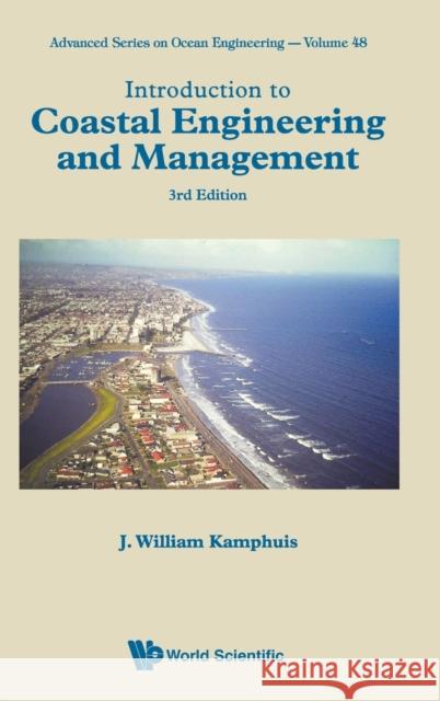 Introduction to Coastal Engineering and Management (Third Edition) J. William Kamphuis 9789811207990 World Scientific Publishing Company