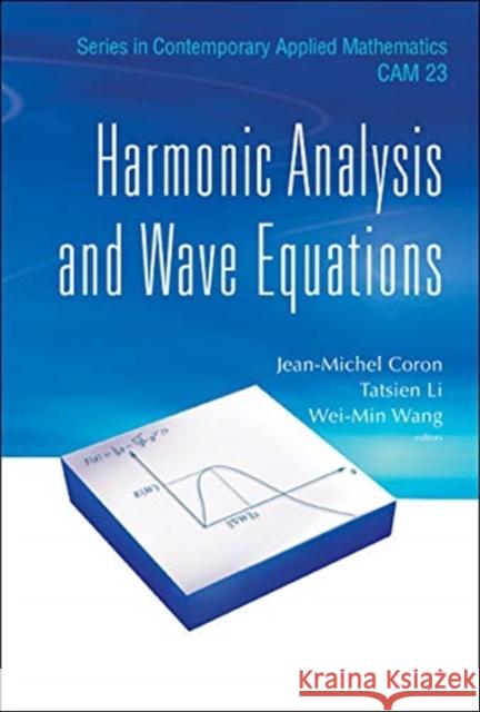 Harmonic Analysis and Wave Equations Jean-Michel Coron Tatsien Li Wei-Min Wang 9789811208362