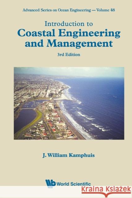 Introduction to Coastal Engineering and Management (Third Edition) J. William Kamphuis 9789811208980 World Scientific Publishing Company