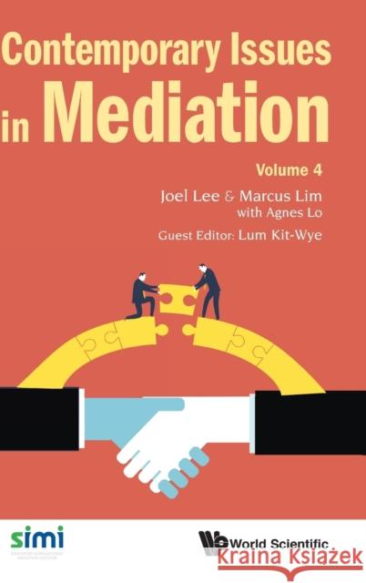 Contemporary Issues in Mediation - Volume 4 Lee, Joel 9789811209116 World Scientific Publishing Company