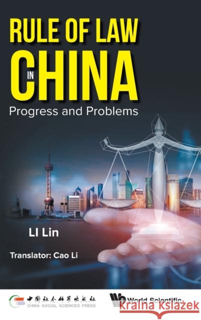 Rule of Law in China: Progress and Problems Shixiong Zhao Lin Li 9789811210945 World Scientific Publishing Company