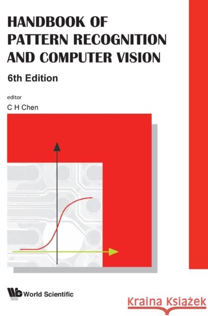 Handbook of Pattern Recognition and Computer Vision (6th Edition) Chen, Chi Hau 9789811211065 World Scientific Publishing Co Pte Ltd
