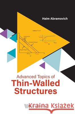 Advanced Topics of Thin-Walled Structures Abramovich, Haim 9789811214240