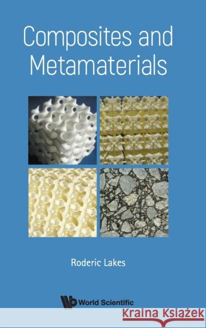 Composites And Metamaterials Roderic (Univ Of Wisconsin-madison, Usa) Lakes 9789811216367