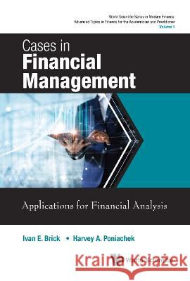 Cases in Financial Management: Applications for Financial Analysis Brick, Ivan E. 9789811216732 World Scientific Publishing Company