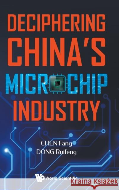 Deciphering China's Microchip Industry Chen, Fang 9789811217210