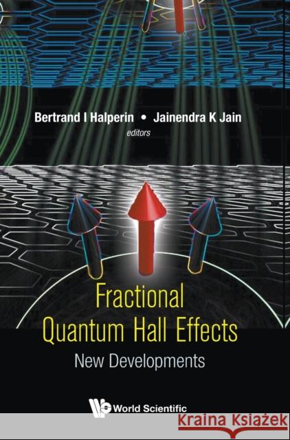 Fractional Quantum Hall Effects: New Developments Halperin, Bertrand I. 9789811217487