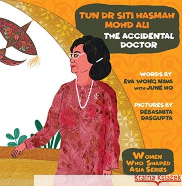 Tun Dr Siti Hasmah Mohd Ali: The Accidental Doctor Wong, Eva Nava 9789811221583 World Scientific Publishing Company