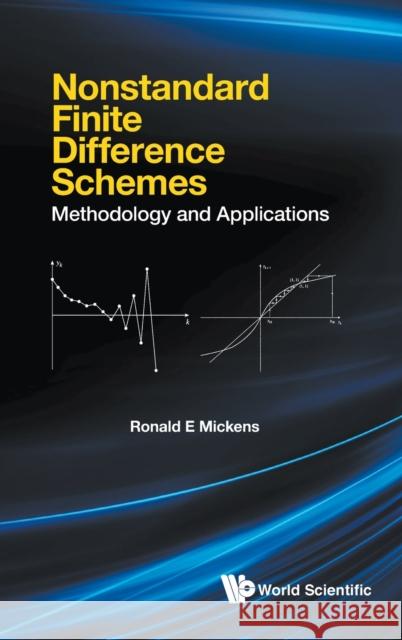 Nonstandard Finite Difference Schemes: Methodology and Applications Ronald E. Mickens 9789811222535 World Scientific Publishing Company