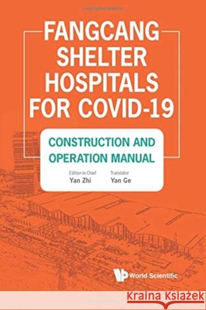 Fangcang Shelter Hospitals for Covid-19: Construction and Operation Manual Zhi Yan 9789811223075 World Scientific Publishing Company