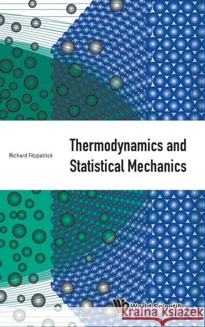 Thermodynamics and Statistical Mechanics Richard Fitzpatrick 9789811223358