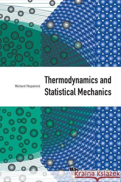 Thermodynamics and Statistical Mechanics Richard Fitzpatrick 9789811224232