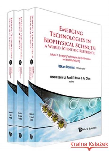 Emerging Technologies in Biophysical Sciences: A World Scientific Reference (in 3 Volumes) Demirci, Utkan 9789811225659