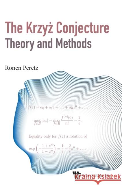 Krzyz Conjecture, The: Theory and Methods Peretz, Ronen 9789811226373 World Scientific Publishing Company