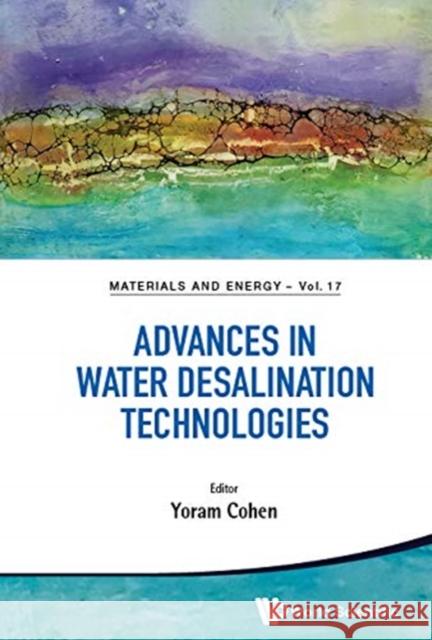 Advances in Water Desalination Technologies Yoram Cohen 9789811226977