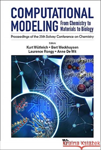 Computational Modeling: From Chemistry to Materials to Biology - Proceedings of the 25th Solvay Conference on Chemistry Wuthrich, Kurt 9789811228209