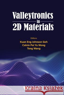 Valleytronics in 2D Materials Kuan Eng Johnson Goh Calvin Pei Yu Wong Tong Wang 9789811229091