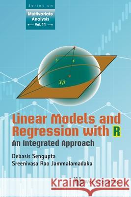 Linear Models and Regression with R: An Integrated Approach Sengupta, Debasis 9789811229282