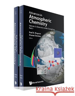 Chemistry in the Cryosphere (in 2 Parts) Shepson, Paul 9789811230127 World Scientific Publishing Company