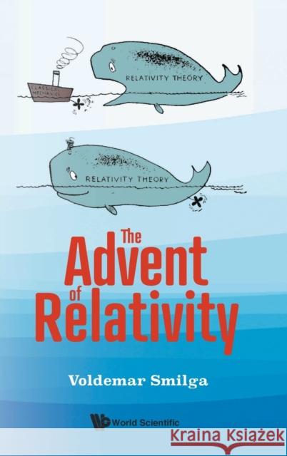 The Advent of Relativity Voldemar Smilga 9789811231148