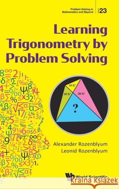 Learning Trigonometry by Problem Solving Alexander Rozenblyum Leonid Rozenblyum 9789811231209 World Scientific Publishing Company