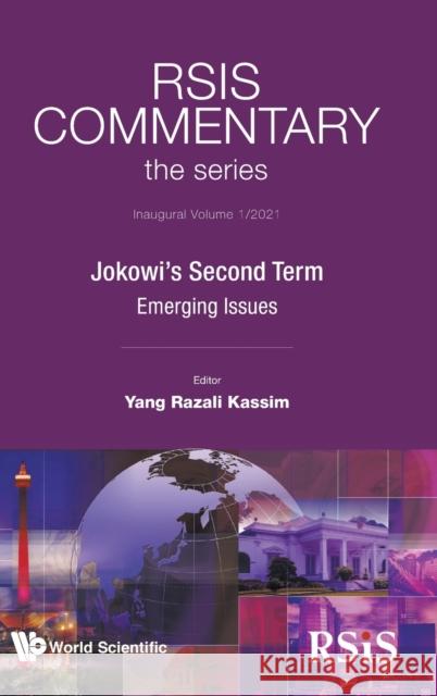 Rsis Commentary: The Series - Jokowi's Second Term: Emerging Issues Kassim, Yang Razali 9789811232190 World Scientific Publishing Company