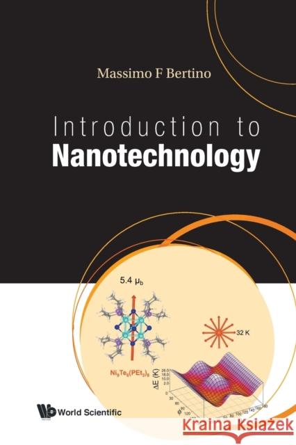 Introduction To Nanotechnology Massimo F (Virginia Commonwealth Univ, Usa) Bertino 9789811233036 World Scientific Publishing Co Pte Ltd