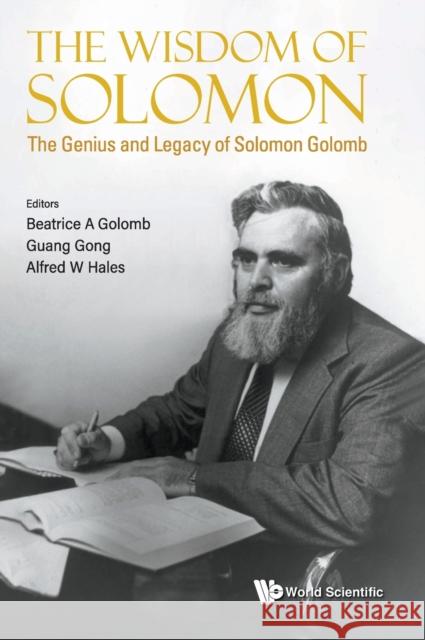 Wisdom of Solomon, The: The Genius and Legacy of Solomon Golomb Golomb, Beatrice A. 9789811234361