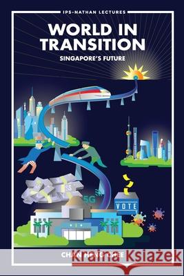 World in Transition: Singapore's Future Heng Chee Chan 9789811234453 World Scientific Publishing Company