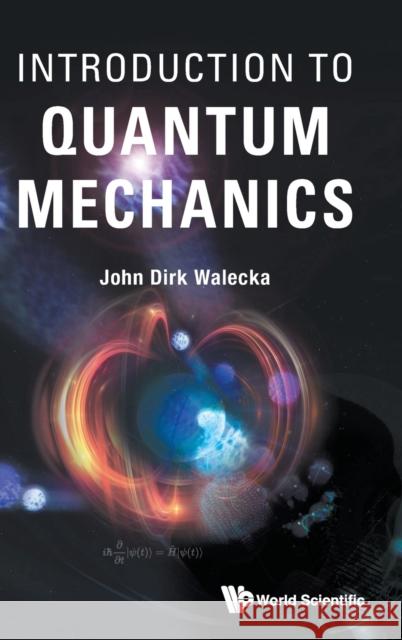 Introduction to Quantum Mechanics John Dirk Walecka 9789811234729