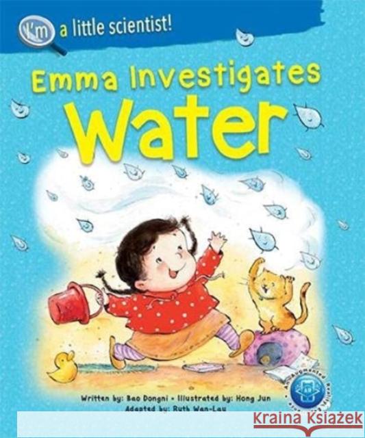 Emma Investigates Water Dongni Bao Boonhui Tan Ruth Wan-Lau 9789811234781 Ws Education (Children's)