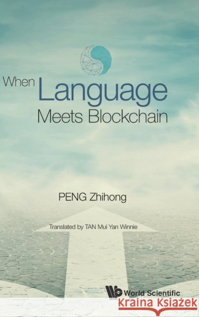 When Language Meets Blockchain Zhihong Peng Winnie Mui Yan Tan 9789811237843