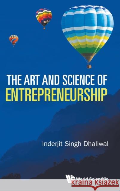 The Art and Science of Entrepreneurship Inderjit Singh Dhaliwal 9789811238420 World Scientific Publishing Company