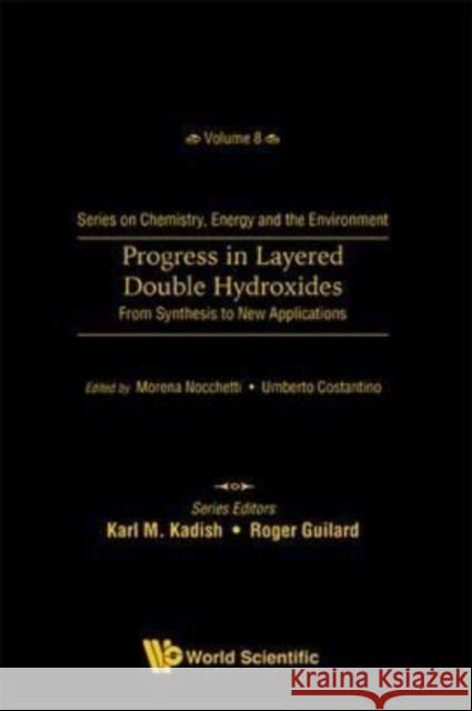 Progress in Layered Double Hydroxides: From Synthesis to New Applications Umberto Costantino Morena Nocchetti 9789811240607 World Scientific Publishing Company