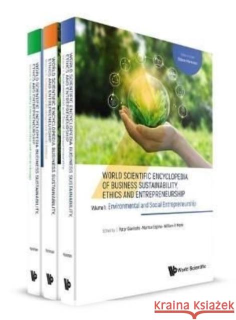 World Scientific Encyclopedia of Business Sustainability, Ethics and Entrepreneurship (in 3 Volumes) Gideon Markman 9789811241581
