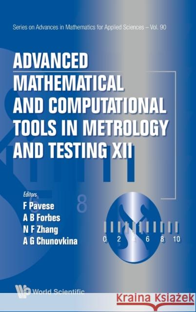 Advanced Mathematical and Computational Tools in Metrology and Testing XII Pavese, Franco 9789811242373