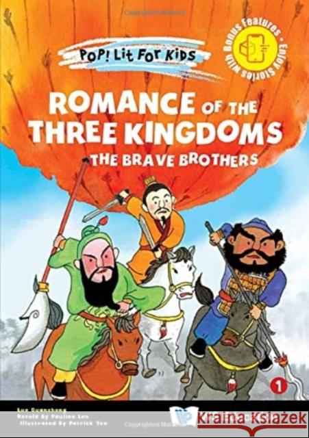 Romance of the Three Kingdoms: The Brave Brothers Guanzhong Luo Pauline Loh Patrick Yee 9789811244582 Ws Education (Children's)