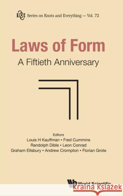 Laws of Form: A Fiftieth Anniversary Louis H. Kauffman Fred Cummins Randolph Dible 9789811247422