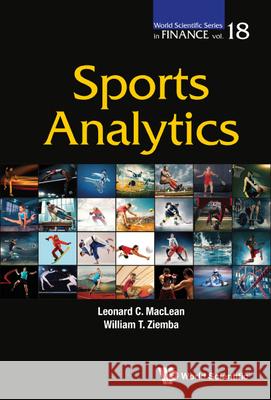 Sports Analytics Leonard C. MacLean William T. Ziemba 9789811247514 World Scientific Publishing Company